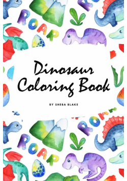 The Scientifically Accurate Dinosaur Coloring Book for Children (6x9 Coloring Book / Activity Book)