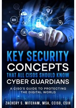 Key Security Concepts that all CISOs Should Know-Cyber Guardians