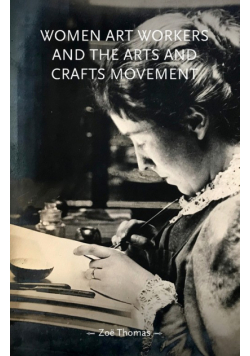 Women art workers and the Arts and Crafts movement