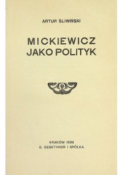 Mickiewicz jako polityk 1908 r.