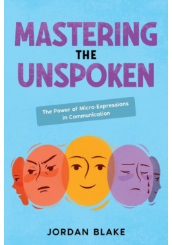 Mastering the Unspoken