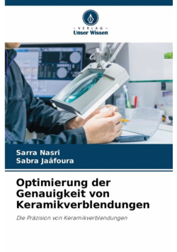 Optimierung der Genauigkeit von Keramikverblendungen