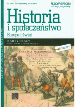Odkrywamy na nowo Historia i społeczeństwo Europa i świat Karty pracy Przedmiot uzupełniający, Operon