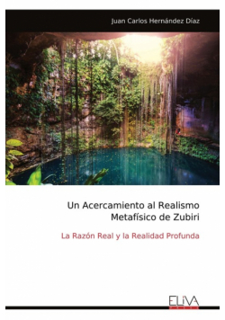 Un Acercamiento al Realismo Metafísico de Zubiri