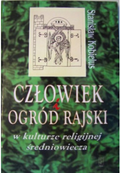 Człowiek i ogród rajski w kulturze religijnej średniowiecza