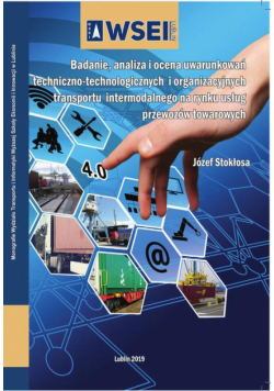 Badanie, analiza i ocena uwarunkowań techniczno-technologicznych i organizacyjnych transportu intermodalnego na rynku usług przewozów towarowych