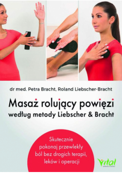 Masaż rolujący powięzi według metody Liebschera &amp; Bracht
