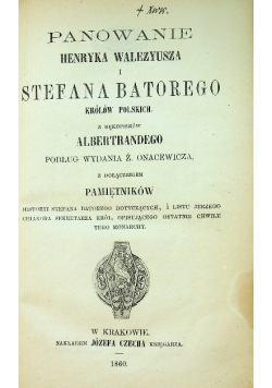 Panowanie Henryka Walezjusza i Stefana Batorego Królów polskich 1860 r.