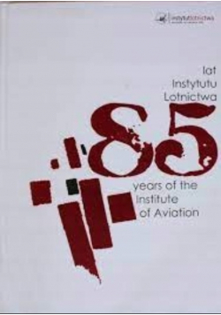 85 lat Instytutu Lotnictwa