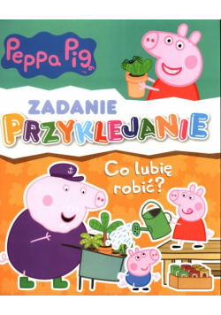 Peppa Pig Zadanie Przyklejanie Co lubię robić?