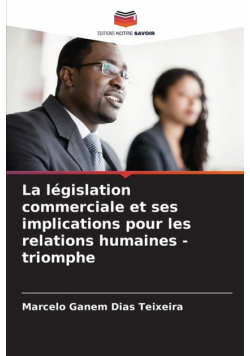 La législation commerciale et ses implications pour les relations humaines - triomphe