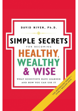 Simple Secrets for Becoming Healthy, Wealthy, and Wise, The