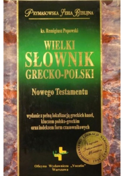 Wielki słownik grecko - polski Nowego Testamentu