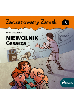 Zaczarowany Zamek. Zaczarowany Zamek 6 - Niewolnik Cesarza (#6)
