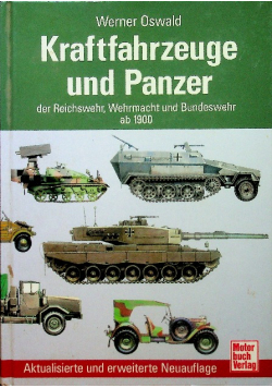 Kraftfahrzeuge und Panzer der Reichswehr Wehrmacht und Bundesweh ab 1900