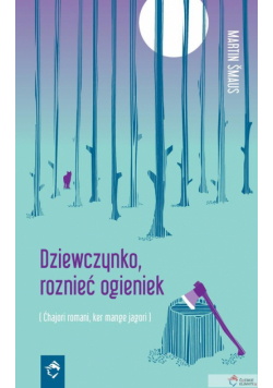 Dziewczynko, roznieć ogieniek