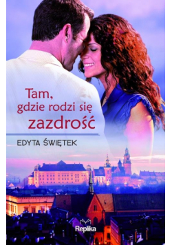 Tam gdzie rodzi się zazdrość