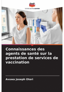Connaissances des agents de santé sur la prestation de services de vaccination