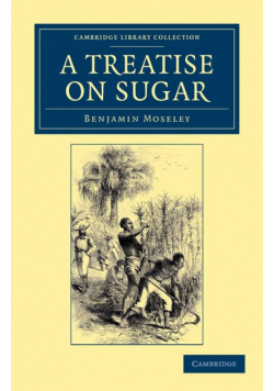 A Treatise on Sugar