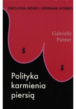 Palmer Gabrielle - Polityka karmienia piersią