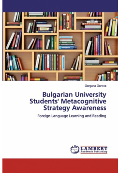 Bulgarian University Students' Metacognitive Strategy Awareness