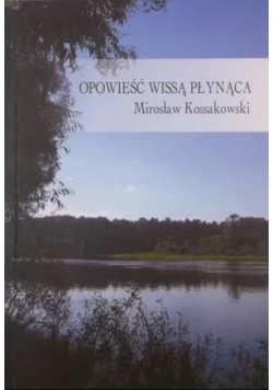 Opowieść Wissą płynąca