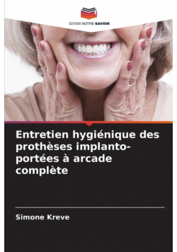 Entretien hygiénique des prothèses implanto-portées à arcade complète