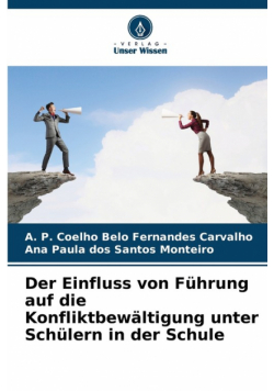 Der Einfluss von Führung auf die Konfliktbewältigung unter Schülern in der Schule
