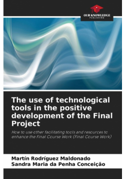 The use of technological tools in the positive development of the Final Project
