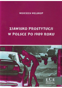 Welskop Wojciech - Zjawisko prostytucji w Polsce po 1989 roku