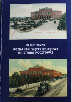 Poznański węzeł kolejowy na starej pocztówce