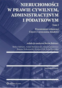 Nieruchomości w prawie cywilnym  administracyjnym i podatkowymTom 1