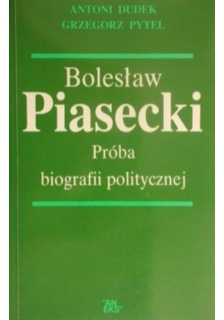 Bolesław Piasecki Próba biografii politycznej