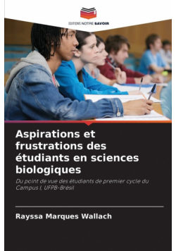 Aspirations et frustrations des étudiants en sciences biologiques