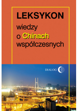 Leksykon wiedzy o Chinach współczesnych