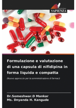 Formulazione e valutazione di una capsula di nifidipina in forma liquida e compatta