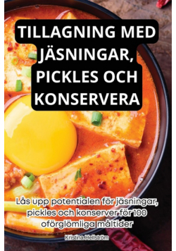 Tillagning Med Jäsningar, Pickles Och Konservera