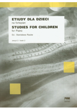 Etiudy dla dzieci na fortepian zeszyt 2