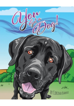 You Got a Dog!