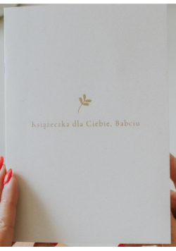 Książeczka dla Ciebie, Babciu