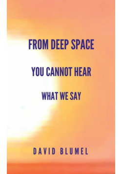 From Deep Space You Cannot  Hear What We Say