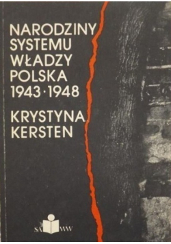 Narodziny systemu władzy Polska 1943 - 1948