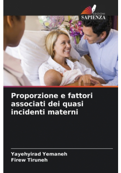 Proporzione e fattori associati dei quasi incidenti materni