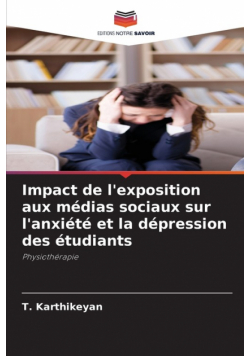 Impact de l'exposition aux médias sociaux sur l'anxiété et la dépression des étudiants