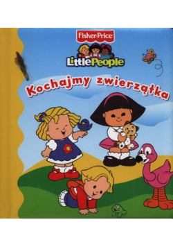 Little People Kochajmy zwierzątka