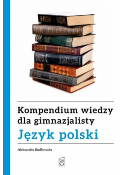 Kompendium wiedzy gimnazjalisty. Język polski