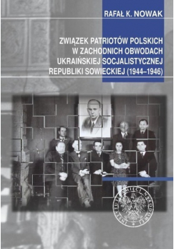 Związek Patriotów Polskich w zachodnich obwodach ukraińskiej SRS 1944  1946