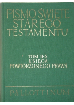 Pismo Święte Starego Testamentu Tom II - 3 Księga Powtórzonego Prawa