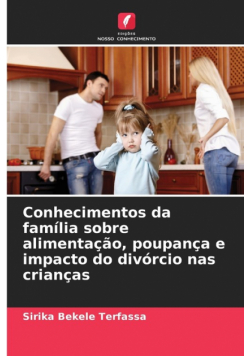 Conhecimentos da família sobre alimentação, poupança e impacto do divórcio nas crianças