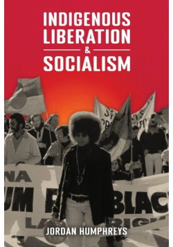 Indigenous Liberation & Socialism